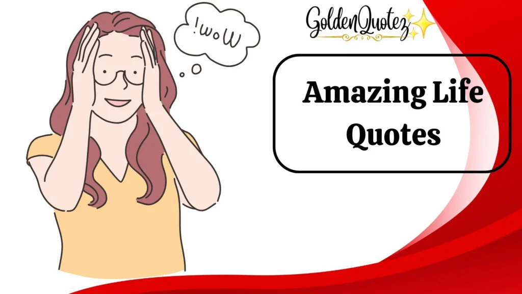 Amazing Life Quotes