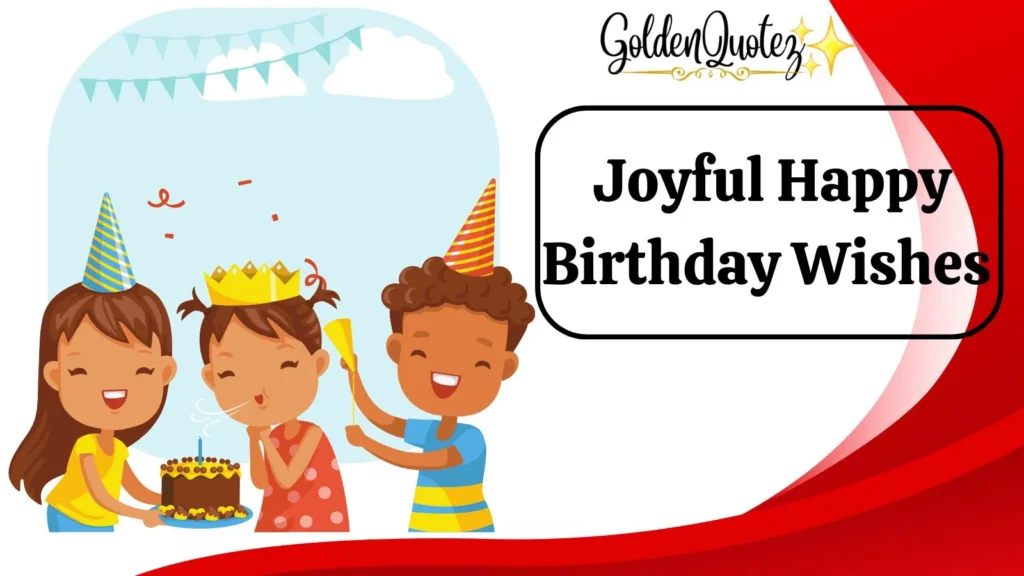 Joyful Happy Birthday Wishes