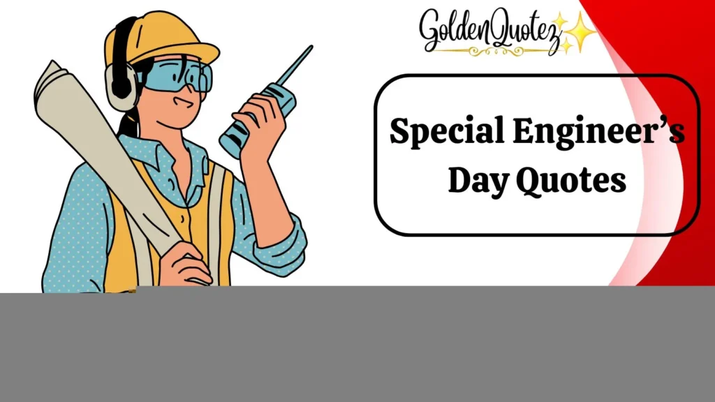 Special Engineer’s Day Quotes