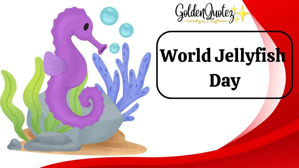 World Jellyfish Day