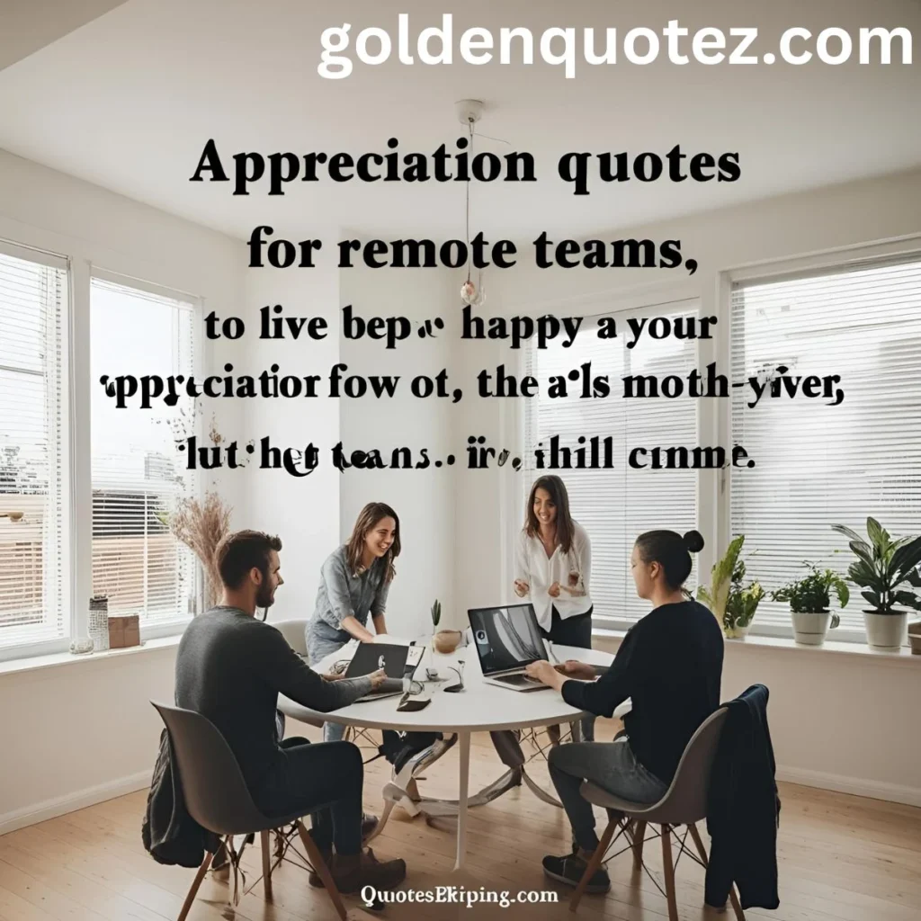 Appreciation Quotes for Remote Teams 