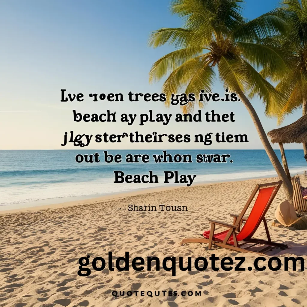 Beach Play Time Quotes 