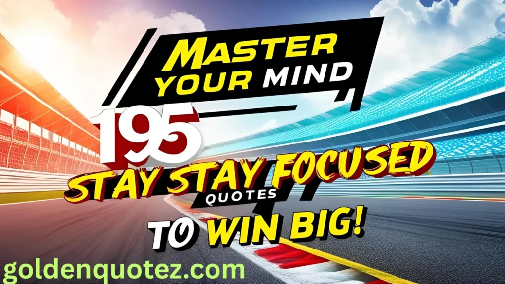 Stay Focused Quotes