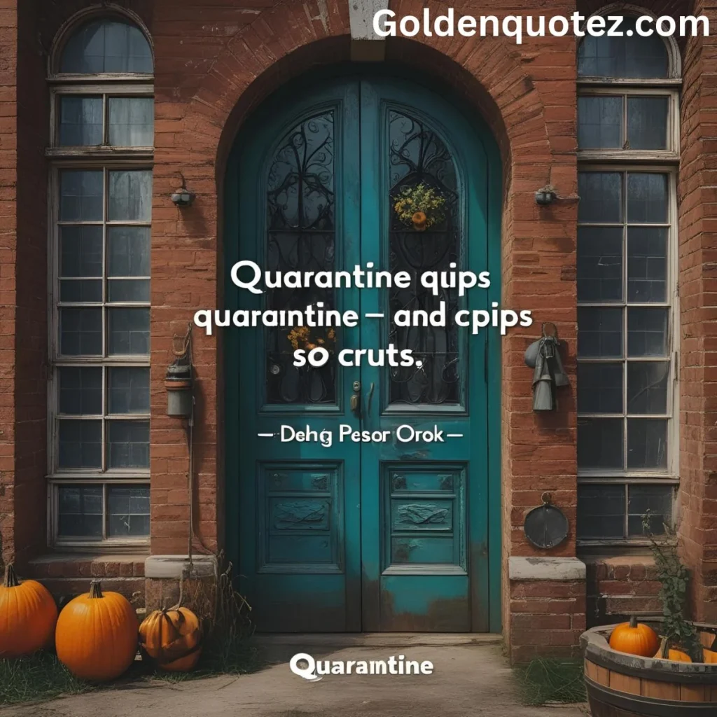 Quarantine Quips