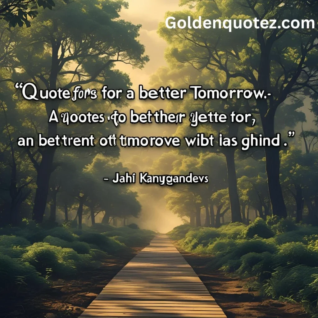 Quotes for a Better Tomorrow